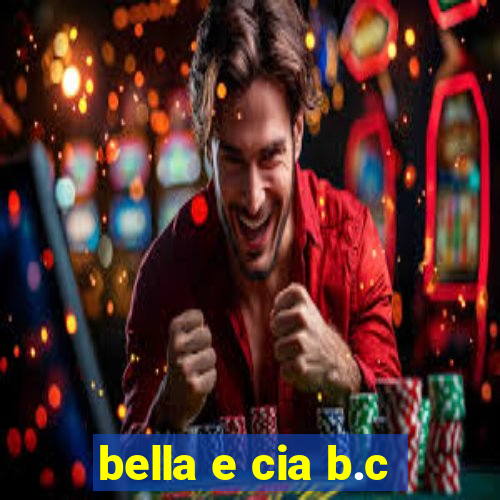 bella e cia b.c